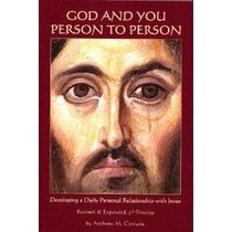 God and You: Person to Person: Developing a Daily Personal Relationship with Jesus