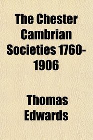 The Chester Cambrian Societies 1760-1906