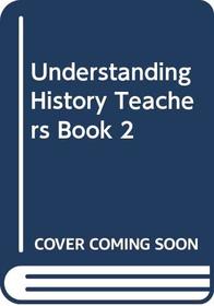 Understanding History: Teachers' Guide Bk. 2