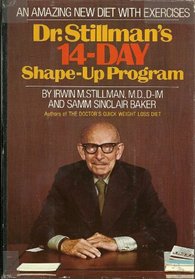 Dr. Stillman's 14-day shape-up program;: An amazing new diet to slim with, exercises to trim with