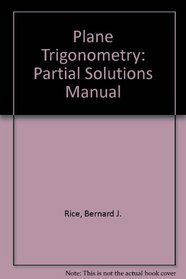 Plane Trigonometry: Partial Solutions Manual