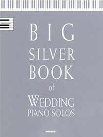BIG SILVER BOOK OF WEDDING   PIANO SOLOS