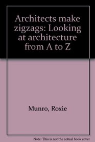 Architects Make Zigzags: Looking at Architecture from A to Z