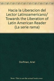 Hacia la Liberacion del Lector Latinoamericano/ Towards the Liberation of Latin American Reader (Spanish Edition)