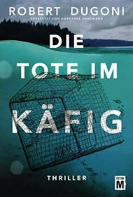 Die Tote im Kfig (Tracy Crosswhite) (German Edition)