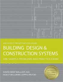 Building Design & Construction Systems: ARE Sample Problems and Practice Exam (Architect Registration Exam)