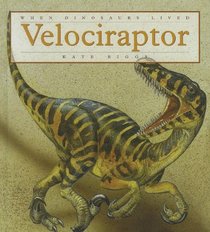 Velociraptor (When Dinosaurs Lived)