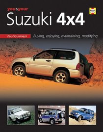 You & Your Suzuki 4X4: Buying,enjoying, maintaining, modifying (You and Your)
