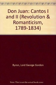 Don Juan: Cantos I and II 1819 (Revolution and Romanticism, 1789-1834)