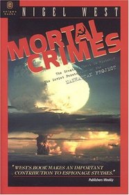 Mortal Crimes : The Greatest Theft in History: Soviet Penetration of the Manhattan Project