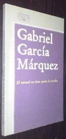 El Coronel No Tiene Quien Le Escriba/No One Writes to the Colonel and Other Stories (Literatura Alfaguara) (Spanish Edition)