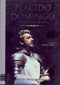 Placido Domingo, Mis Personajes Mi Vida