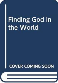 Finding God in the World