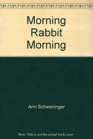 Morning, Rabbit, Morning