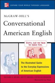 McGraw-Hill's Conversational American English: The Illustrated Guide to Everyday Expressions of American English (McGraw-Hill ESL References)