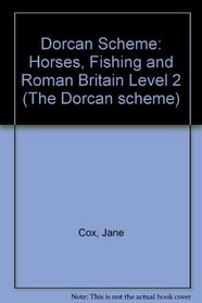 Dorcan Scheme: Horses, Fishing and Roman Britain Level 2 (The Dorcan scheme)