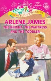 The Knight, the Waitress and the Toddler (Silhouette Special Edition No 1131)