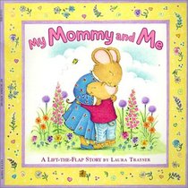 My Mommy and Me : A Lift-the-flap Story (Lift-the-Flap Story)