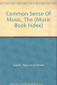 Common Sense Of Music, The (Music Book Index)