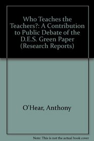 Who Teaches the Teachers?: A Contribution to Public Debate of the D.E.S. Green Paper (Research Reports)
