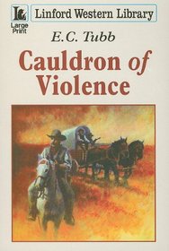 Cauldron of Violence (Linford Western)