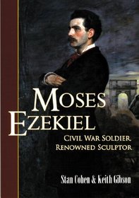 Moses Ezekiel: Civil War Soldier, Renowned Sculptor