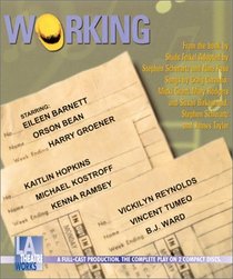Working: Starring Eileen Barnett, Orson Bean, Harry Groener, Kaitlin Hopkins, Michael Kostroff, Kenna Ramsey, Vickilyn Reynolds, Vincent Tumeo and B.J. Ward