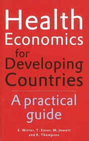 Health Economics for Developing Countries: A Practical Guide