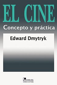 El Cine / On Filmmaking: Concepto Y Practica/ Concept and Practice