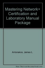 Mastering Network+ Certification and Laboratory Manual Package