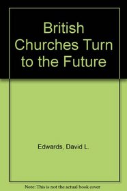 British Churches Turn to the Future