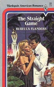 The Straight Game (Harlequin American Romance, No 141)