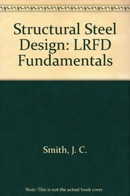 Structural Steel Design: Lrfd Fundamentals