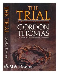 Trial: The Life and Crucifixion of Jesus