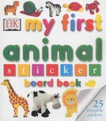 My First Animal Sticker Board Book (My First ...)