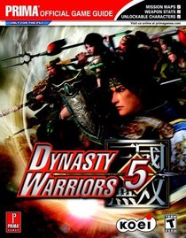 Dynasty Warriors 5 : Prima Official Game Guide (Prima Official Game Guides)