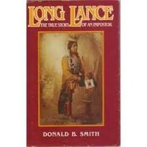 Long Lance: The True Story of an Impostor (Bison Book)