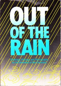 Out of the Rain: An Anthology of Drawings, Writings, and Photography by the Homeless of San Francisco