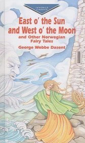 East O' The Sun And West O' The Moon: And Other Norwegian Fairy Tales (Dover Juvenile Classics (Sagebrush))