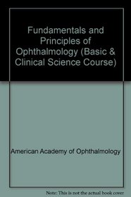 Fundamentals and Principles of Ophthalmology (Basic & Clinical Science Course)