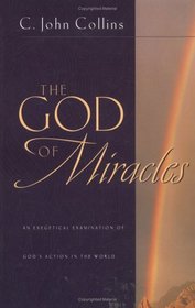 The God of Miracles: An Exegetical Examination of God's Action in the World