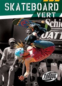 Skateboard Vert (Torque: Action Sports) (Torque Books)