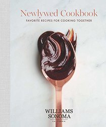 The Newlywed Cookbook: Favorite Recipes for Cooking Together (Williams Sonoma)