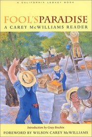 Fool's Paradise: A Carey McWilliams Reader (California Legacy Book) (California Legacy Book)