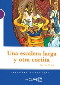 Lecturas adolescentes. Una escalera larga y otra cortita, Nivel A1, A2 (Spanish Edition)