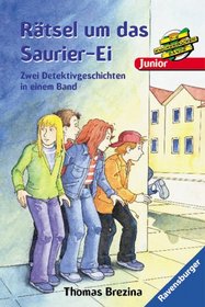 Rtsel um das Saurier- Ei. Junior Knickerbocker Bande. Zwei Detektivgeschichten in einem Band. ( Ab 9 J.).