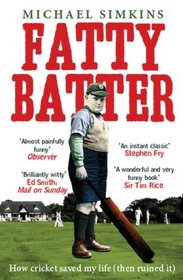 Fatty Batter: How Cricket Saved My Life (And Then Ruined It)