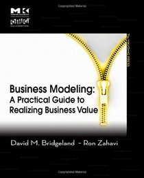 Business Modeling: A Practical Guide to Realizing Business Value (The MK/OMG Press)