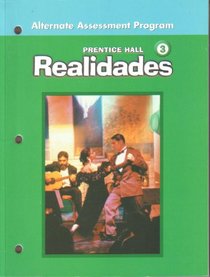 Alternate Assessment Program Prentice Hall Realidades Level 3 (Prentice Hall Level 3 Realidades Alternate Assessment Program)