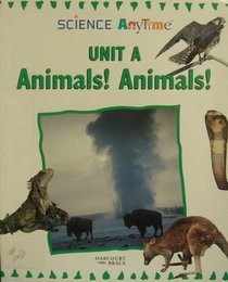 Harcourt, Science Anytime Animals Animals Grade 3 Level 3A (P), 1995 ISBN: 0153061510